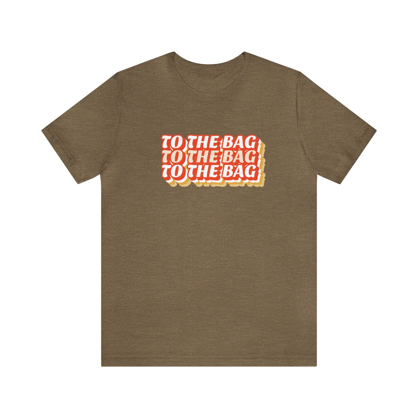 TO THE BAG Unisex Jersey Short Sleeve Tee