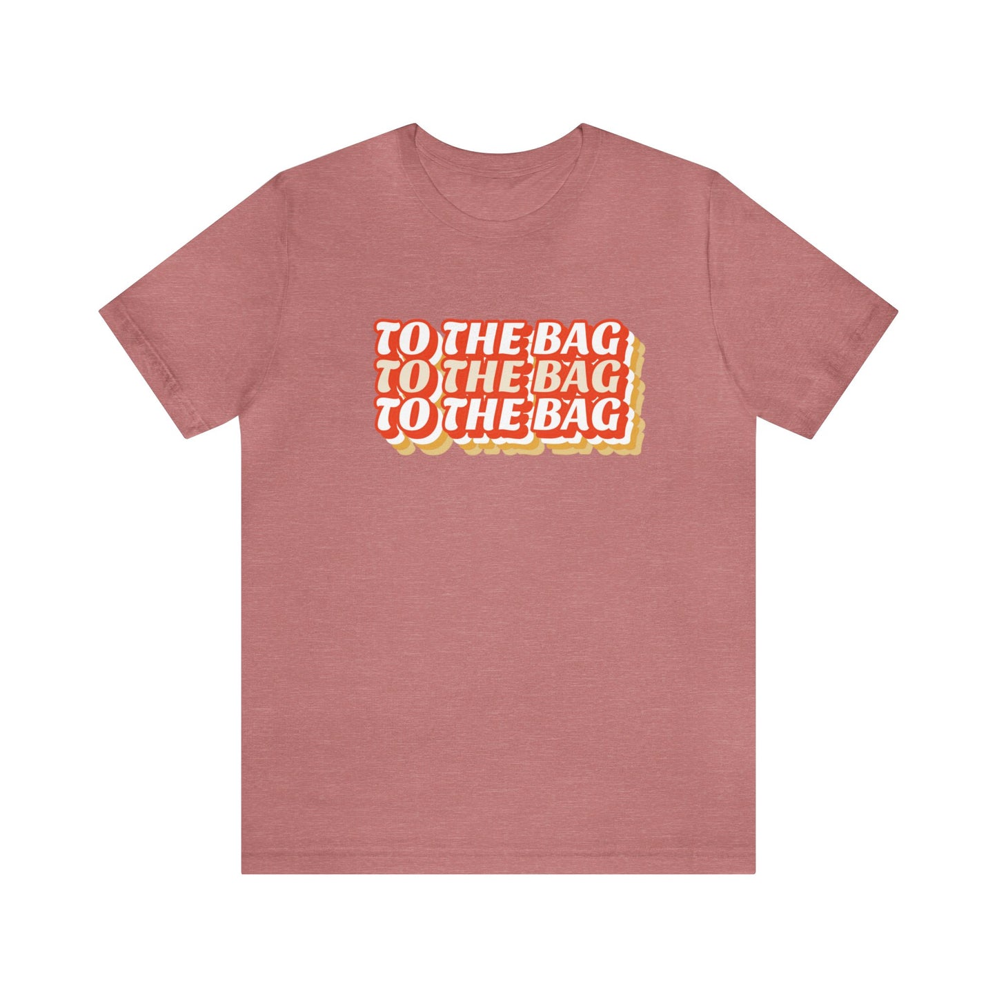 TO THE BAG Unisex Jersey Short Sleeve Tee
