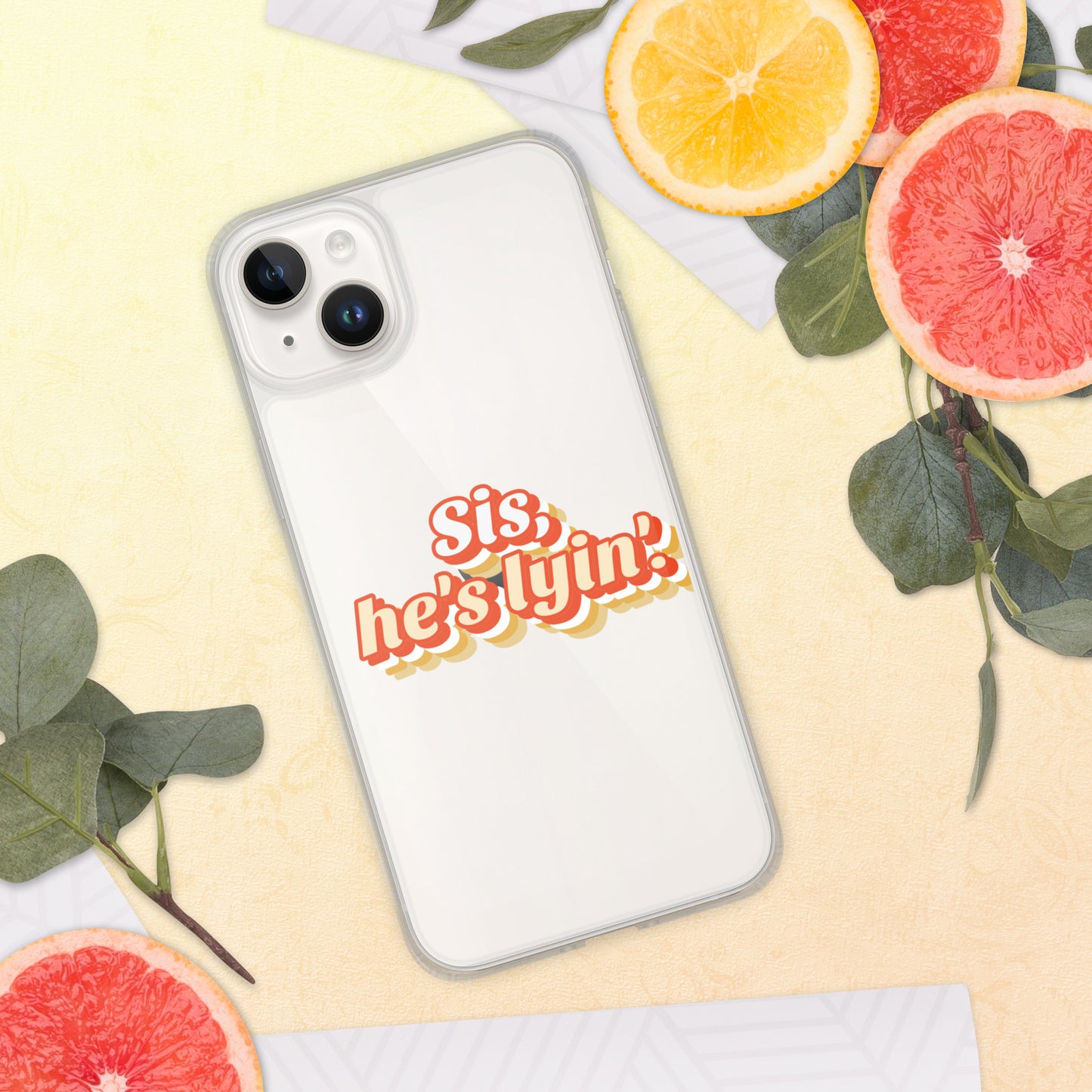 SIS, HE'S LYIN' Clear Case for iPhone®